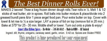 The Best Dinner Rolls EVER!** Spice Seasoning Mix Use Rhodes Frozen Dinner Rolls Spices are Gluten Free Family Size Packet Makes 2 Loaves