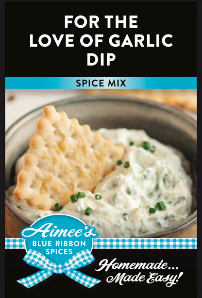 For The Love Of Garlic Dip*Spice Seasoning Mix ~Chip Dip ~Party Favorite Dip ~Appetizer ~Great for Pot locks ~GARLIC Lovers Dream Come True
